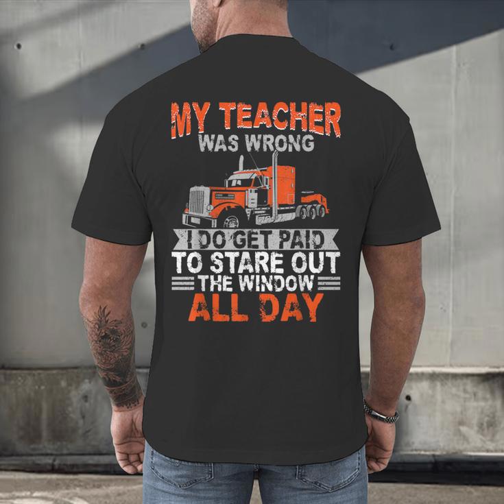 Trucker Truck Driver Vintage My Teacher Was Wrong I Do Get Men's Back Print T-Shirt, gift for family, gift for coworker