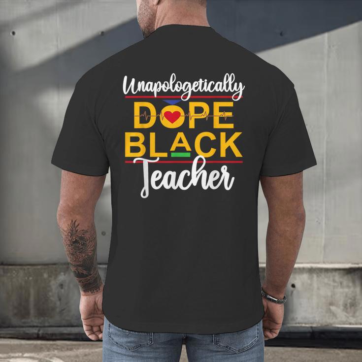 Unapologetic Dope Teacher African American Melanin Men's Back Print T-Shirt, gift for family, gift for coworker