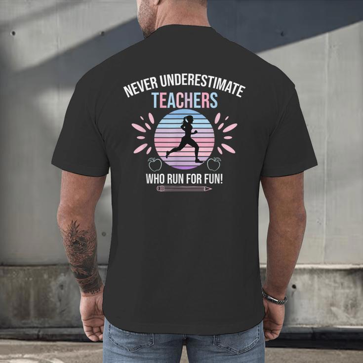 Never Underestimate Teachers Who Runs For Fun Men's Back Print T-Shirt, gift for family, gift for coworker Never Underestimate Teachers Who Runs For Fun Men's Back Print T-Shirt, gift for family, gift for coworker