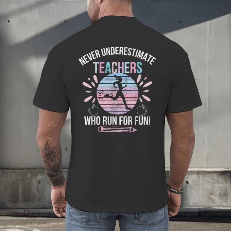Never Underestimate Teachers Who Runs For Fun Running Teache Men's Back Print T-Shirt, gift for family, gift for coworker Never Underestimate Teachers Who Runs For Fun Running Teache Men's Back Print T-Shirt, gift for family, gift for coworker