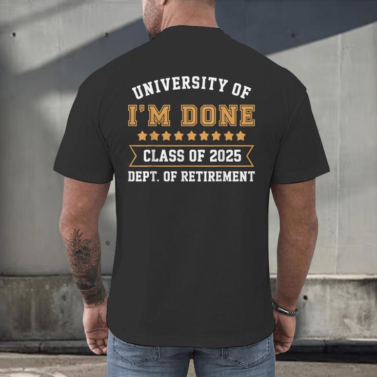 University Of I'm Done Teacher Retirement 2025 Men's Back Print T-Shirt, gift for family, gift for coworker University Of I'm Done Teacher Retirement 2025 Men's Back Print T-Shirt, gift for family, gift for coworker
