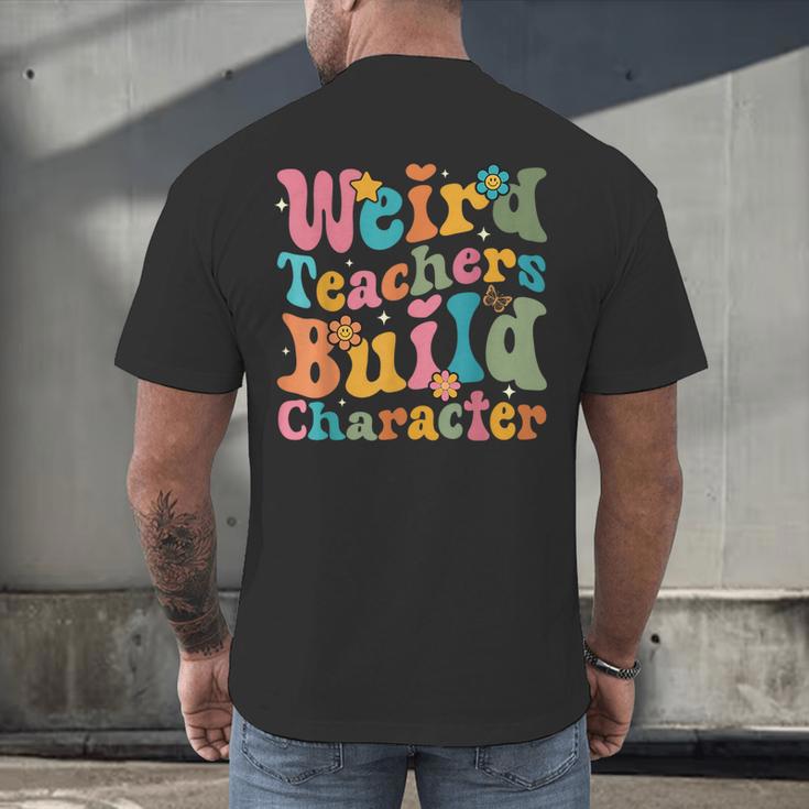 Vintage Teacher Sayings Weird Teachers Build Character For Men Women Men's Back Print T-Shirt, gift for family, gift for coworker Vintage Teacher Sayings Weird Teachers Build Character For Men Women Men's Back Print T-Shirt, gift for family, gift for coworker