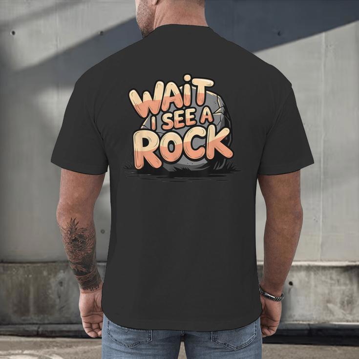 Wait I See A Rock Geology Teacher Men's Back Print T-Shirt, gift for family, gift for coworker