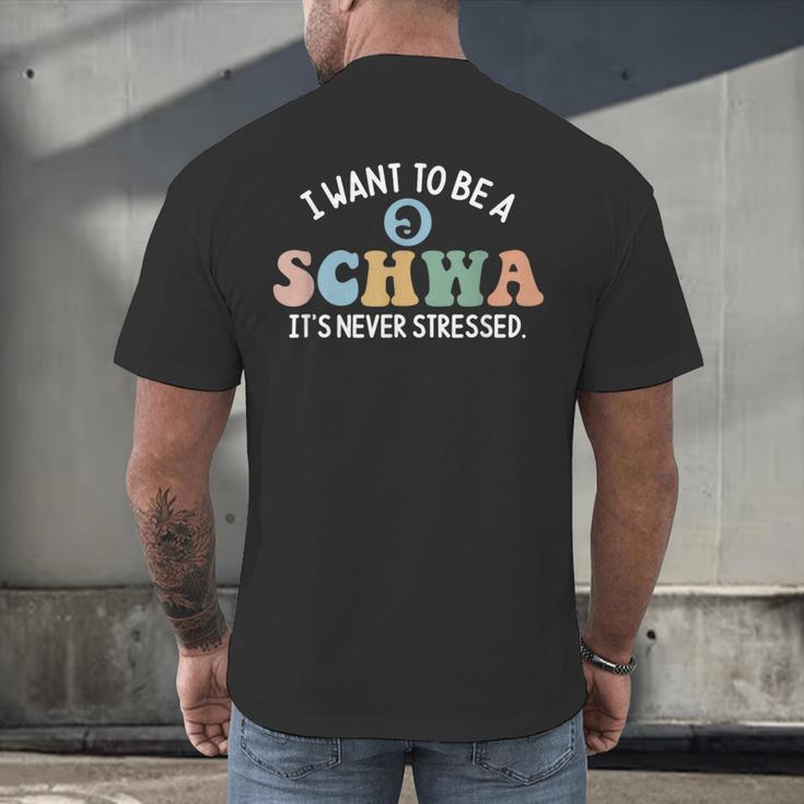 I Want To Be A Schwa It's Never Stressed Reading Teacher Kid Men's Back Print T-Shirt, gift for family, gift for coworker I Want To Be A Schwa It's Never Stressed Reading Teacher Kid Men's Back Print T-Shirt, gift for family, gift for coworker