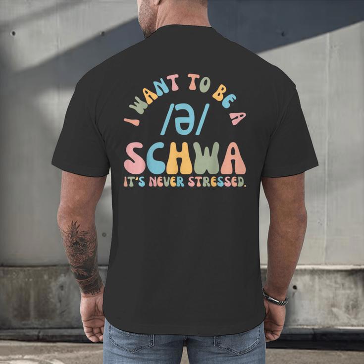 I Want To Be a SCHWA It's Never Stressed Reading Teacher Men's Back Print T-Shirt, gift for family, gift for coworker I Want To Be a SCHWA It's Never Stressed Reading Teacher Men's Back Print T-Shirt, gift for family, gift for coworker