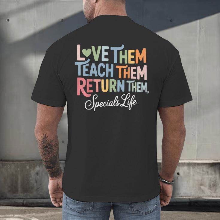 Women Teach Them Love Them Return Them Specials Teacher Life Men's Back Print T-Shirt, gift for family, gift for coworker Women Teach Them Love Them Return Them Specials Teacher Life Men's Back Print T-Shirt, gift for family, gift for coworker