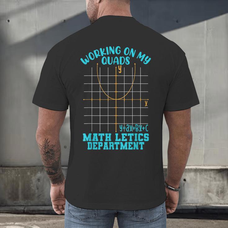 Working On My Quads Algebra Math Teacher Humor Men's Back Print T-Shirt, gift for family, gift for coworker Working On My Quads Algebra Math Teacher Humor Men's Back Print T-Shirt, gift for family, gift for coworker