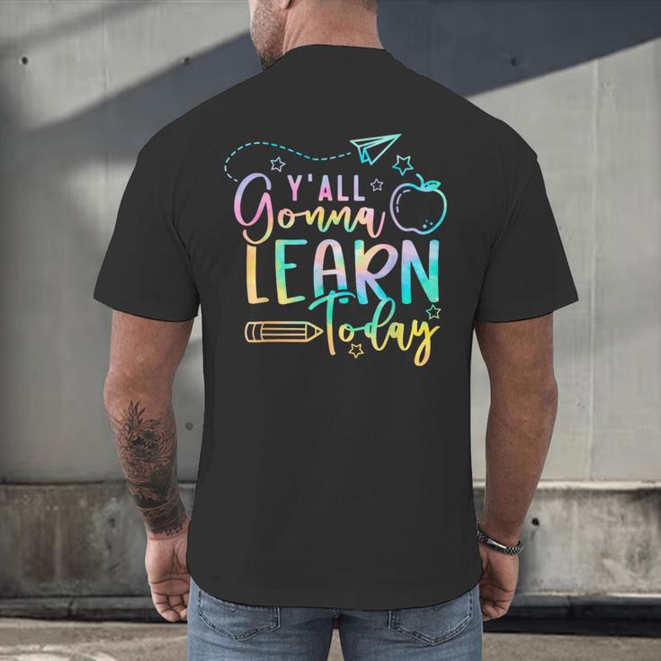 Y'All Gonna Learn Today Back To School Teacher Kids Men's Back Print T-Shirt, gift for family, gift for coworker Y'All Gonna Learn Today Back To School Teacher Kids Men's Back Print T-Shirt, gift for family, gift for coworker