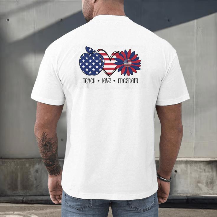 American Flag Teach Love Freedom Preschool Teacher 4th July Men's Back Print T-Shirt, gift for family, gift for coworker