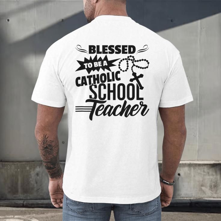 Blessed To Be A Catholic School Teacher Christian Teaching Men's Back Print T-Shirt, gift for family, gift for coworker Blessed To Be A Catholic School Teacher Christian Teaching Men's Back Print T-Shirt, gift for family, gift for coworker