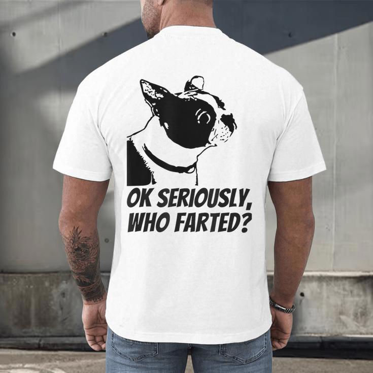 Boston Terrier Shirt Ok Seriously Who Farted Men's Back Print T-Shirt, gift for family, gift for coworker