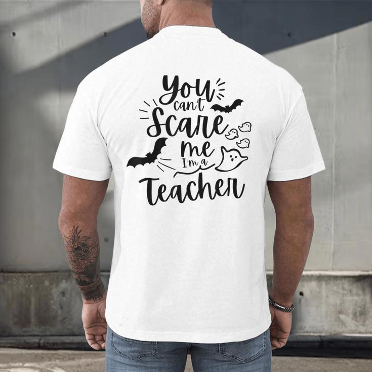You Can't Scare Me I'm a Teacher Men's Back Print T-Shirt, gift for family, gift for coworker