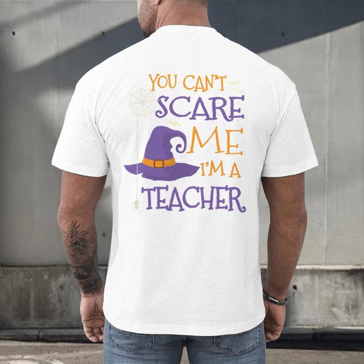 You Can't Scare Me I'm A Teacher Men's Back Print T-Shirt, gift for family, gift for coworker