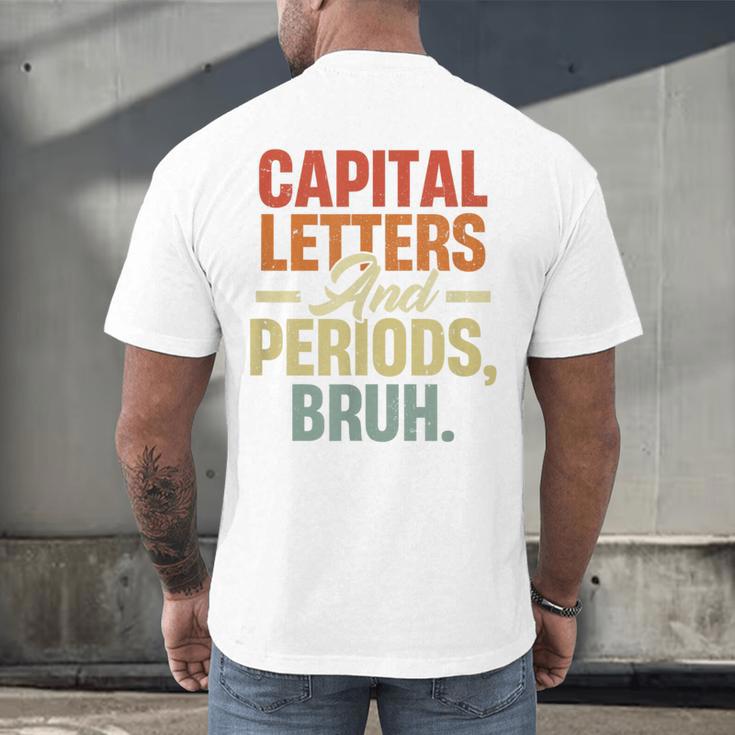 Capital Letters And Periods Bruh Teacher Grammar Kids Men's Back Print T-Shirt, gift for family, gift for coworker