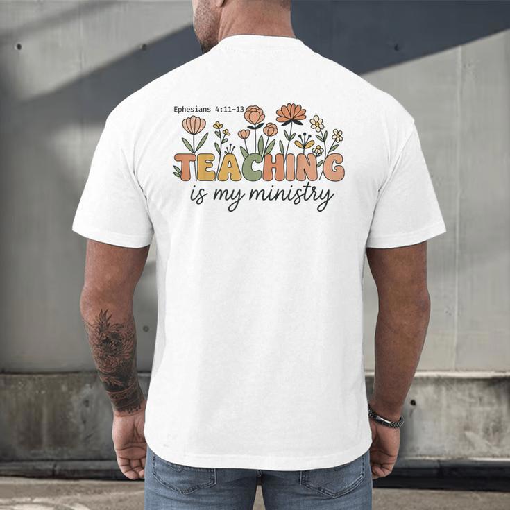 Christian Teacher Teaching Is My Ministry Faith Bible Verse Men's Back Print T-Shirt, gift for family, gift for coworker