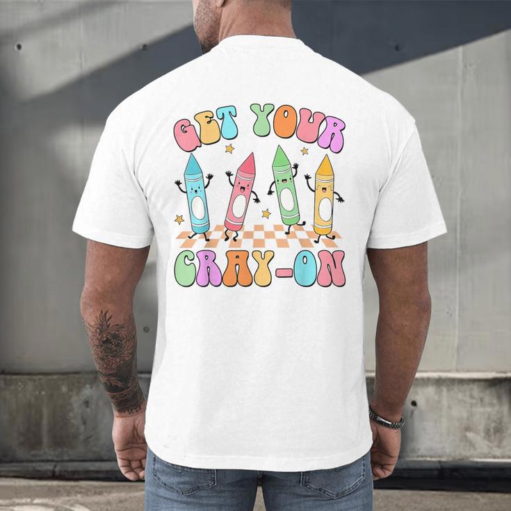 Get Your Cray-On Preschool Teacher Kindergarten Teacher Men's Back Print T-Shirt, gift for family, gift for coworker Get Your Cray-On Preschool Teacher Kindergarten Teacher Men's Back Print T-Shirt, gift for family, gift for coworker