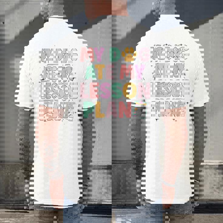 My Dog Ate My Lesson Plan Kindergarten Teacher Dog Lover For Men Women Men&#x27;s Back Print T-Shirt, gift for family, gift for coworker