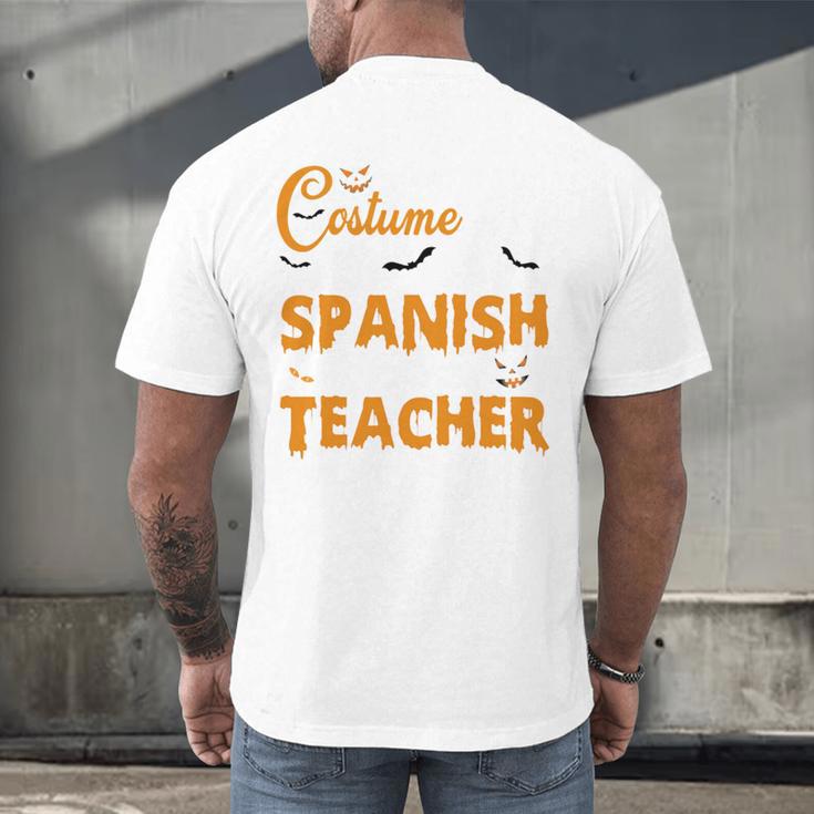 I Don't Need A Costume I'm A Spanish Teacher Halloween Men's Back Print T-Shirt, gift for family, gift for coworker I Don't Need A Costume I'm A Spanish Teacher Halloween Men's Back Print T-Shirt, gift for family, gift for coworker