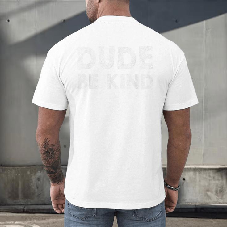 Dude Be Kind Unity Day Orange Anti Bullying Teachers Kids Men's Back Print T-Shirt, gift for family, gift for coworker