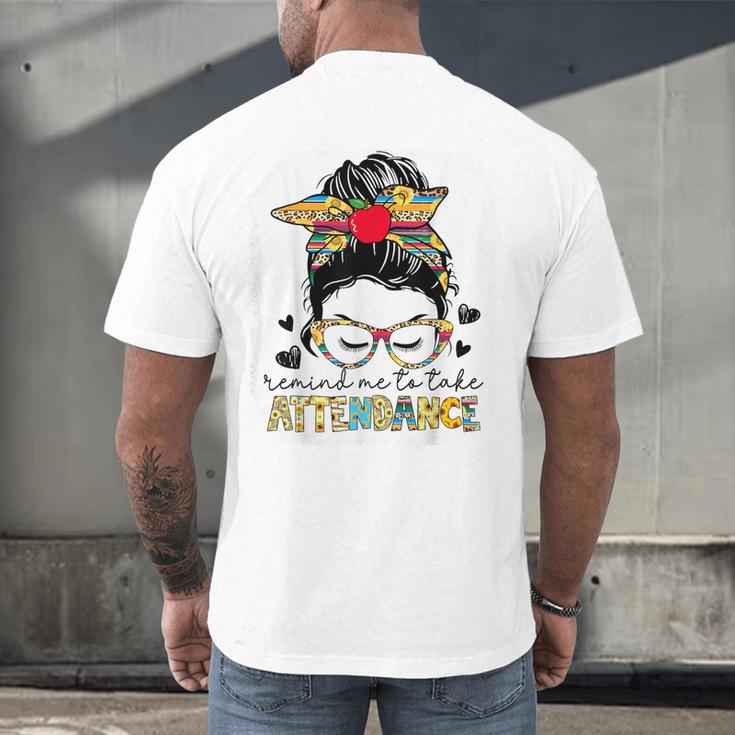 Elementary Teacher Remind Me To Take Attendance Women Men's Back Print T-Shirt, gift for family, gift for coworker Elementary Teacher Remind Me To Take Attendance Women Men's Back Print T-Shirt, gift for family, gift for coworker