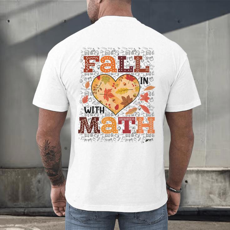Fall Teacher Fall In Love With Math Math Thanksgiving For Men Women Men's Back Print T-Shirt, gift for family, gift for coworker Fall Teacher Fall In Love With Math Math Thanksgiving For Men Women Men's Back Print T-Shirt, gift for family, gift for coworker