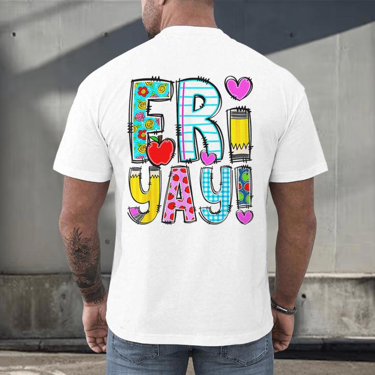 Happy Fri-Yay Friday Lovers Fun Teacher Life FriYay Weekend Men's Back Print T-Shirt, gift for family, gift for coworker Happy Fri-Yay Friday Lovers Fun Teacher Life FriYay Weekend Men's Back Print T-Shirt, gift for family, gift for coworker