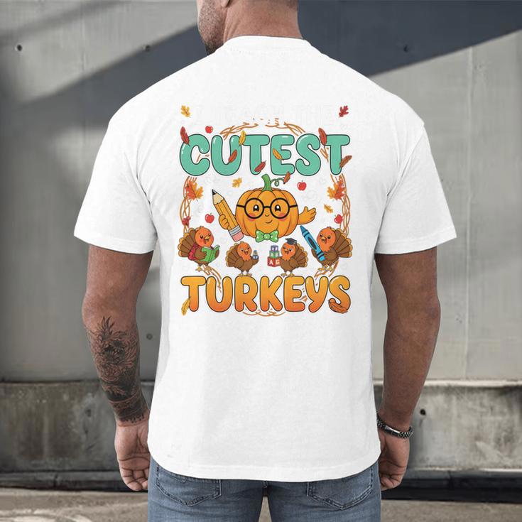Humor I Teach The Cutest Turkeys Thanksgiving Teacher Men's Back Print T-Shirt, gift for family, gift for coworker Humor I Teach The Cutest Turkeys Thanksgiving Teacher Men's Back Print T-Shirt, gift for family, gift for coworker