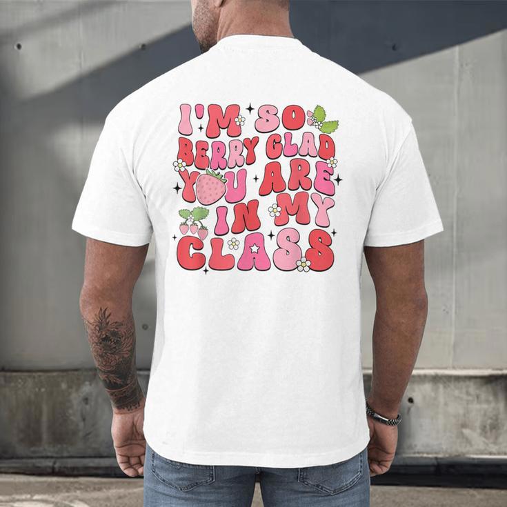 I'm So Berry Glad You Are Strawberry Elementary Teacher Men's Back Print T-Shirt, gift for family, gift for coworker