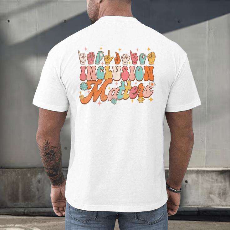 Inclusion Matters Groovy American Sign Language ASL Teacher For Men Women Men's Back Print T-Shirt, gift for family, gift for coworker Inclusion Matters Groovy American Sign Language ASL Teacher For Men Women Men's Back Print T-Shirt, gift for family, gift for coworker