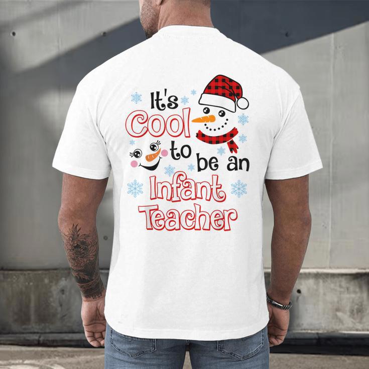 It's Cool To Be a Infant Teacher Snowman Winter Christmas Men's Back Print T-Shirt, gift for family, gift for coworker