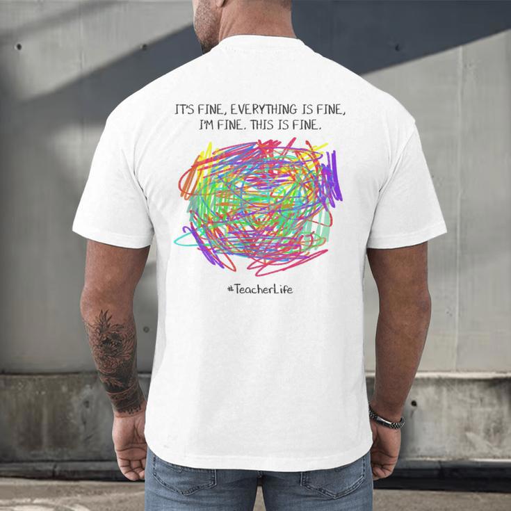 It's Fine Everything Is Fine I'm Fine Pre K Teacher Life For Men Women Girls Kids Men's Back Print T-Shirt, gift for family, gift for coworker It's Fine Everything Is Fine I'm Fine Pre K Teacher Life For Men Women Girls Kids Men's Back Print T-Shirt, gift for family, gift for coworker
