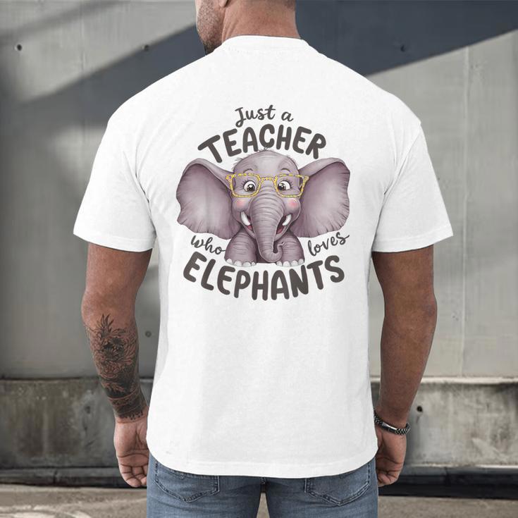 Just a Teacher Who Loves Elephants Elephant Lover Educator Men's Back Print T-Shirt, gift for family, gift for coworker Just a Teacher Who Loves Elephants Elephant Lover Educator Men's Back Print T-Shirt, gift for family, gift for coworker