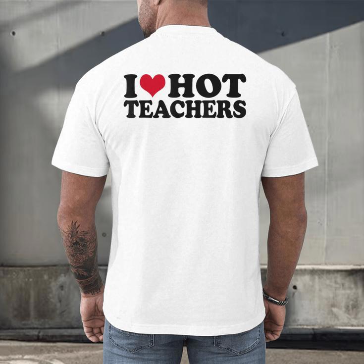 I Love Hot Teachers Men Women Men's Back Print T-Shirt, gift for family, gift for coworker I Love Hot Teachers Men Women Men's Back Print T-Shirt, gift for family, gift for coworker