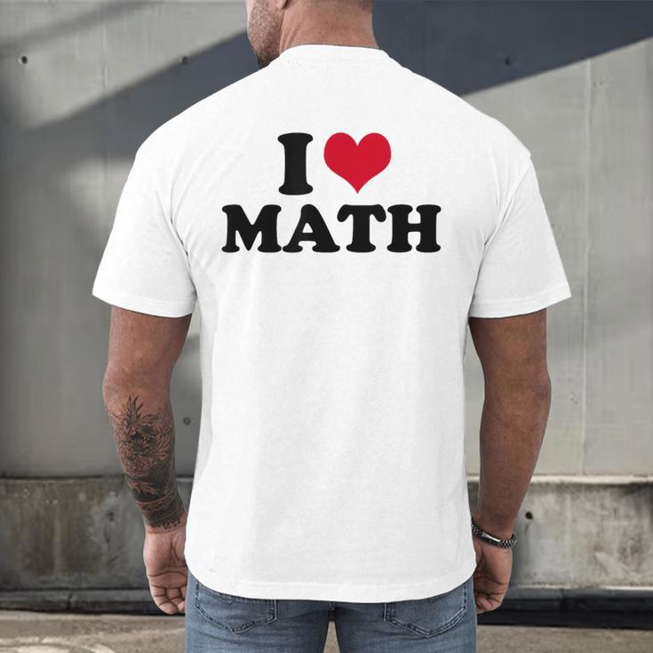 I Love Math Teacher Men's Back Print T-Shirt, gift for family, gift for coworker I Love Math Teacher Men's Back Print T-Shirt, gift for family, gift for coworker