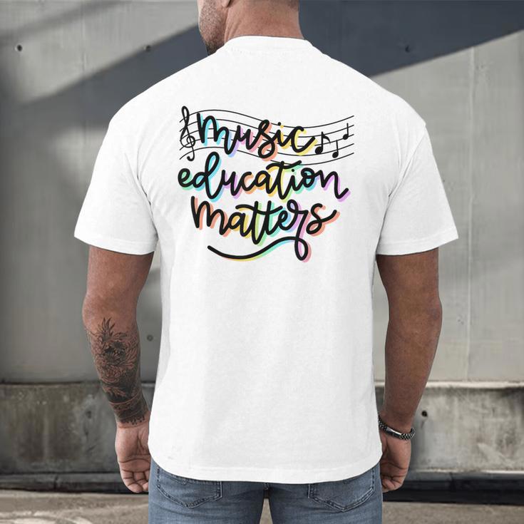 Music Education Matters Music Teacher Appreciation Women Men's Back Print T-Shirt, gift for family, gift for coworker Music Education Matters Music Teacher Appreciation Women Men's Back Print T-Shirt, gift for family, gift for coworker