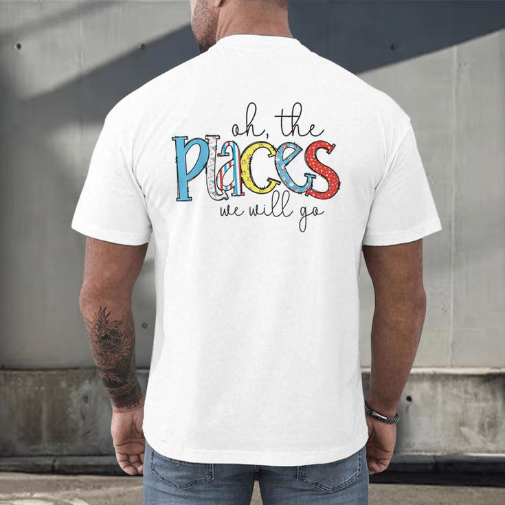 Oh The Places We Will Go Reading Day Book Lovers Teachers Men's Back Print T-Shirt, gift for family, gift for coworker Oh The Places We Will Go Reading Day Book Lovers Teachers Men's Back Print T-Shirt, gift for family, gift for coworker
