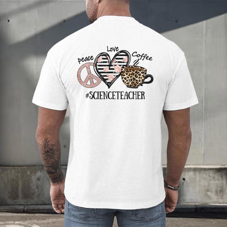 Peace Love Coffee Science Teacher Men's Back Print T-Shirt, gift for family, gift for coworker