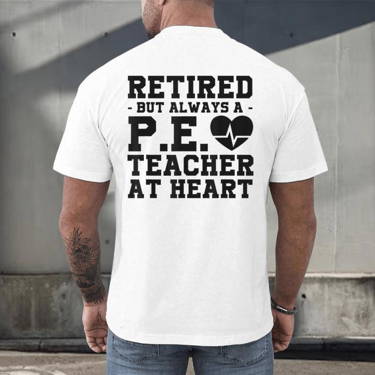 Retirement But Always A Pe Teacher At Heart Pride Shirt Men's Back Print T-Shirt, gift for family, gift for coworker Retirement But Always A Pe Teacher At Heart Pride Shirt Men's Back Print T-Shirt, gift for family, gift for coworker