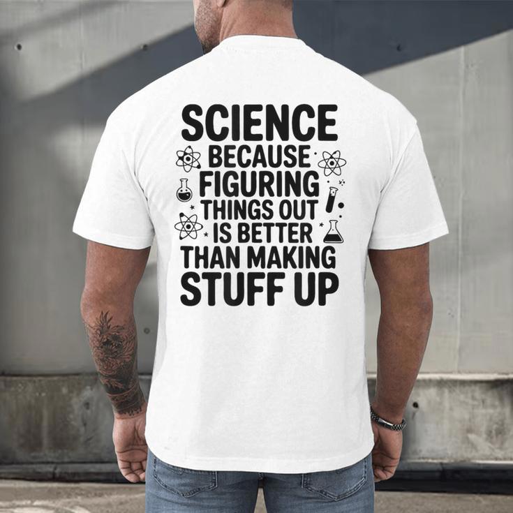 Science Because Figuring Things Out Teacher Scientific Adult Men's Back Print T-Shirt, gift for family, gift for coworker Science Because Figuring Things Out Teacher Scientific Adult Men's Back Print T-Shirt, gift for family, gift for coworker