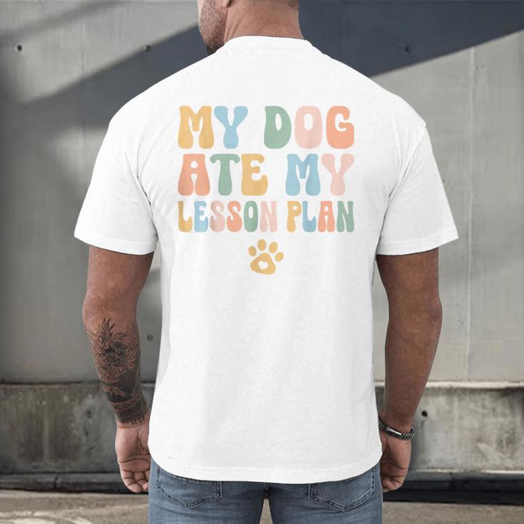 Teacher My Dog Ate My Lesson Plan Teacher Lesson Plan Men's Back Print T-Shirt, gift for family, gift for coworker