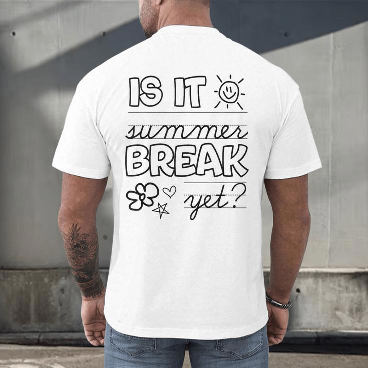 Teacher End Of Year Shirt Is It Summer Break Yet Last Day Men's Back Print T-Shirt, gift for family, gift for coworker Teacher End Of Year Shirt Is It Summer Break Yet Last Day Men's Back Print T-Shirt, gift for family, gift for coworker