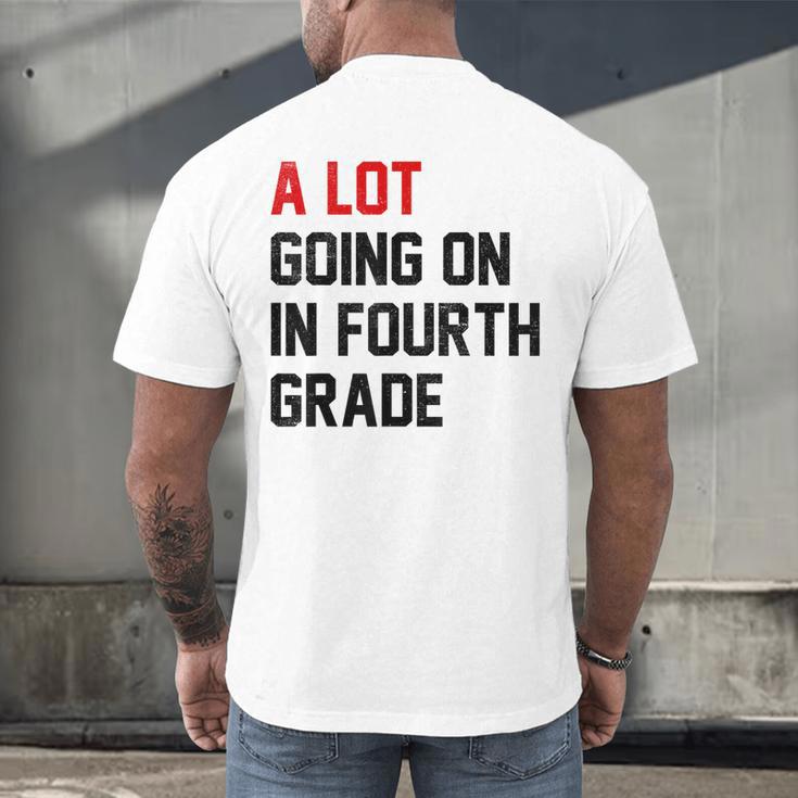 Teacher A Lot Going On In Fourth Grade Back To School Men's Back Print T-Shirt, gift for family, gift for coworker Teacher A Lot Going On In Fourth Grade Back To School Men's Back Print T-Shirt, gift for family, gift for coworker