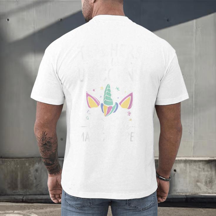 Teachers Are Like Unicorns They Make Magic Happen Men's Back Print T-Shirt, gift for family, gift for coworker Teachers Are Like Unicorns They Make Magic Happen Men's Back Print T-Shirt, gift for family, gift for coworker