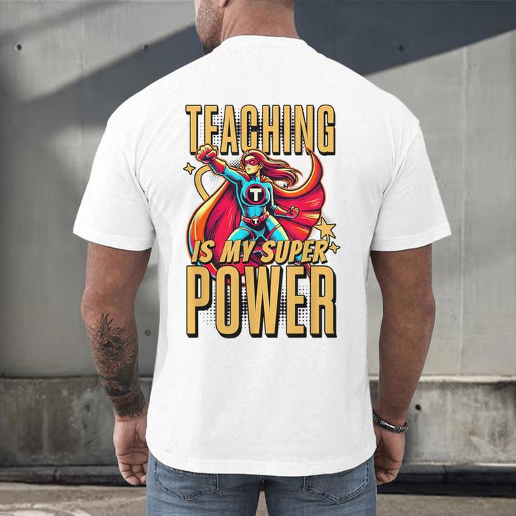 Teaching Is My Super Power Superhero Teacher Men's Back Print T-Shirt, gift for family, gift for coworker