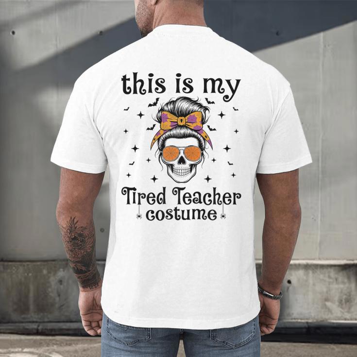 This Is My Tired Teacher Costume Skull Halloween Messy Bun Men's Back Print T-Shirt, gift for family, gift for coworker This Is My Tired Teacher Costume Skull Halloween Messy Bun Men's Back Print T-Shirt, gift for family, gift for coworker