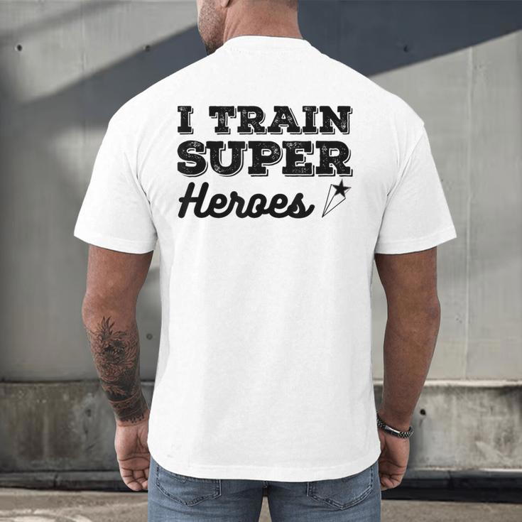 I Train Superheroes For Teacher Coach Men Women Men's Back Print T-Shirt, gift for family, gift for coworker I Train Superheroes For Teacher Coach Men Women Men's Back Print T-Shirt, gift for family, gift for coworker