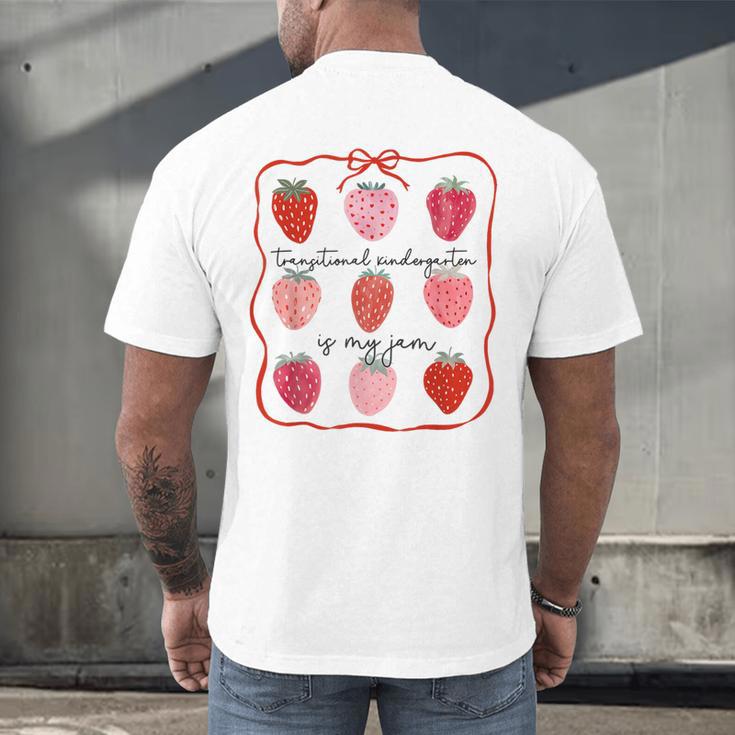 Transitional Kindergarten Is My Jam Strawberry TK Teacher Men's Back Print T-Shirt, gift for family, gift for coworker