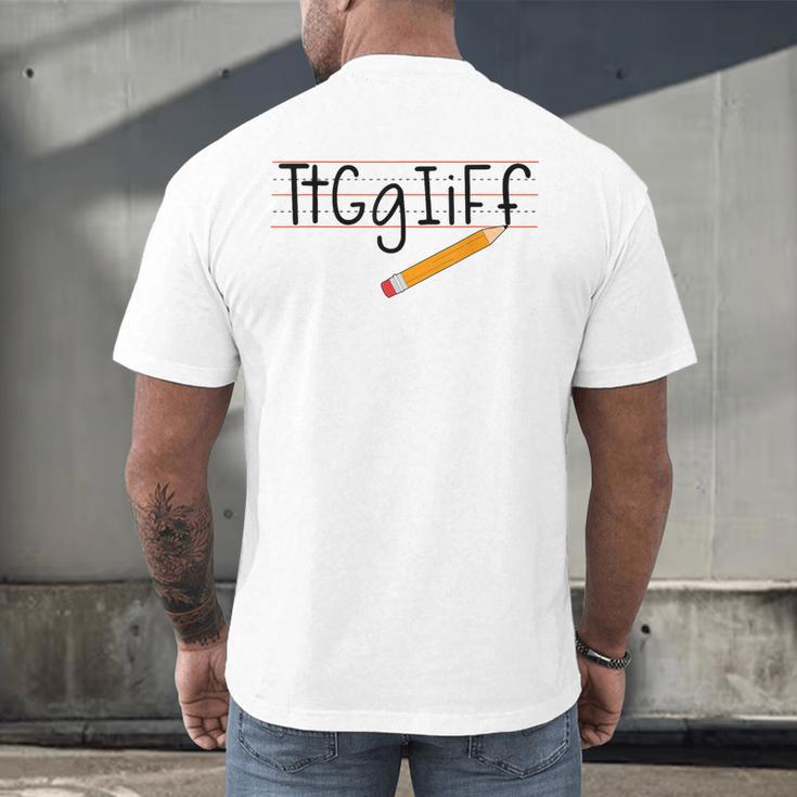 Tt Gg Ii Ff Tgif Teachers Students Tee Men's Back Print T-Shirt, gift for family, gift for coworker Tt Gg Ii Ff Tgif Teachers Students Tee Men's Back Print T-Shirt, gift for family, gift for coworker