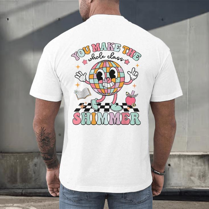 You Make The Whole Class Shimmer Teacher Era Back To School Men's Back Print T-Shirt, gift for family, gift for coworker