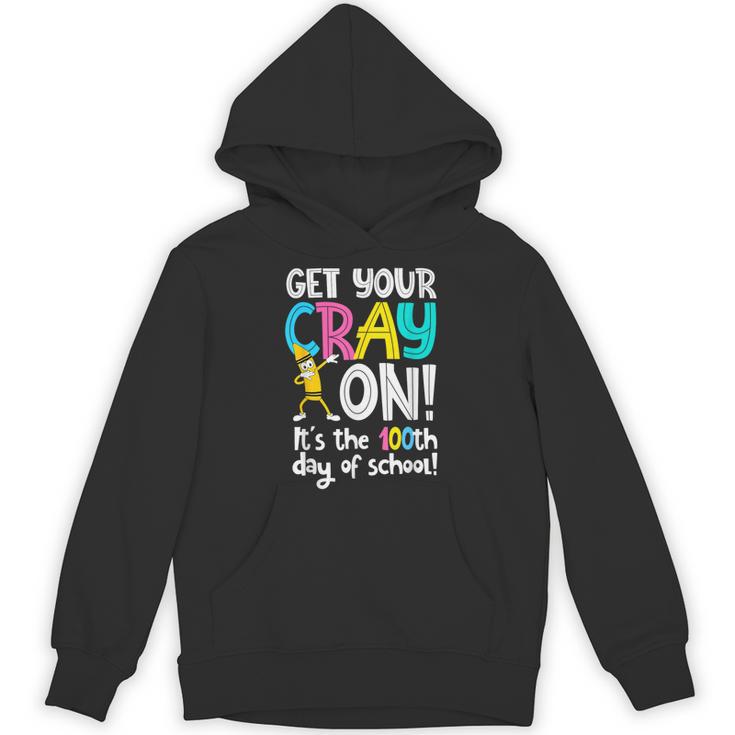 100th Day Of School Get Your Cray On Teacher Unisex Hoodie